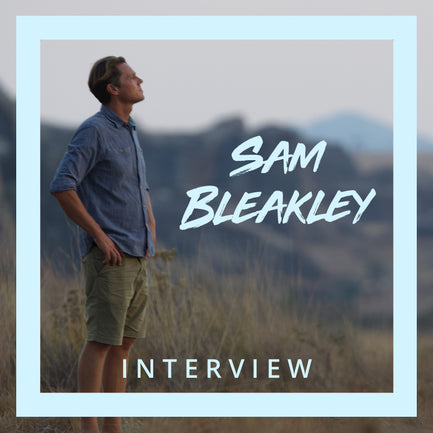 Sam Bleakely Interview